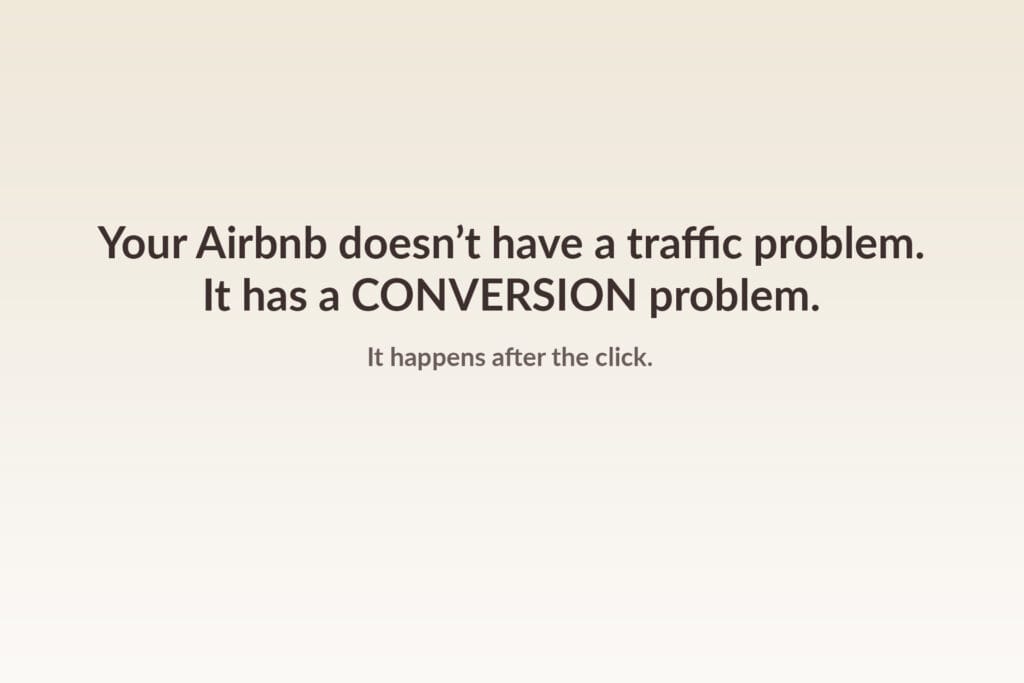 Your Airbnb listing doesn’t have a traffic problem but a conversion problem, showing that bookings are lost after guests click on the listing