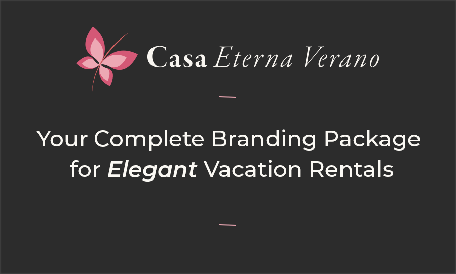 Casa Eterna Verano branding package presentation with elegant dark background, pink butterfly logo, and white headline reading “Your Complete Branding Package for Elegant Vacation Rentals.
