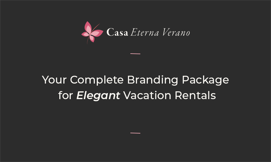 Casa Eterna Verano branding package presentation with elegant dark background, pink butterfly logo, and white headline reading “Your Complete Branding Package for Elegant Vacation Rentals.