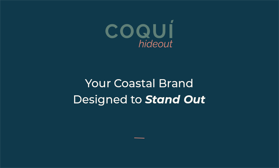 Coquí Hideout branding package presentation with teal background, coral accent, and white headline reading “Your Coastal Brand Designed to Stand Out.”